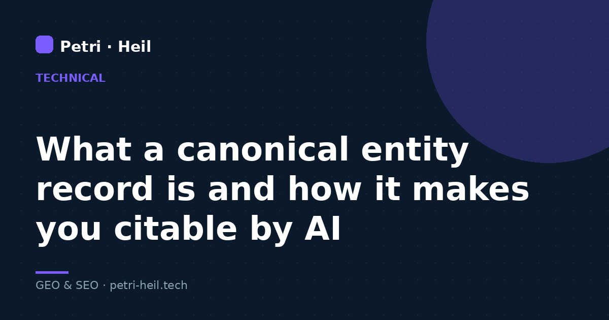What a canonical entity record is and how it makes you citable by AI