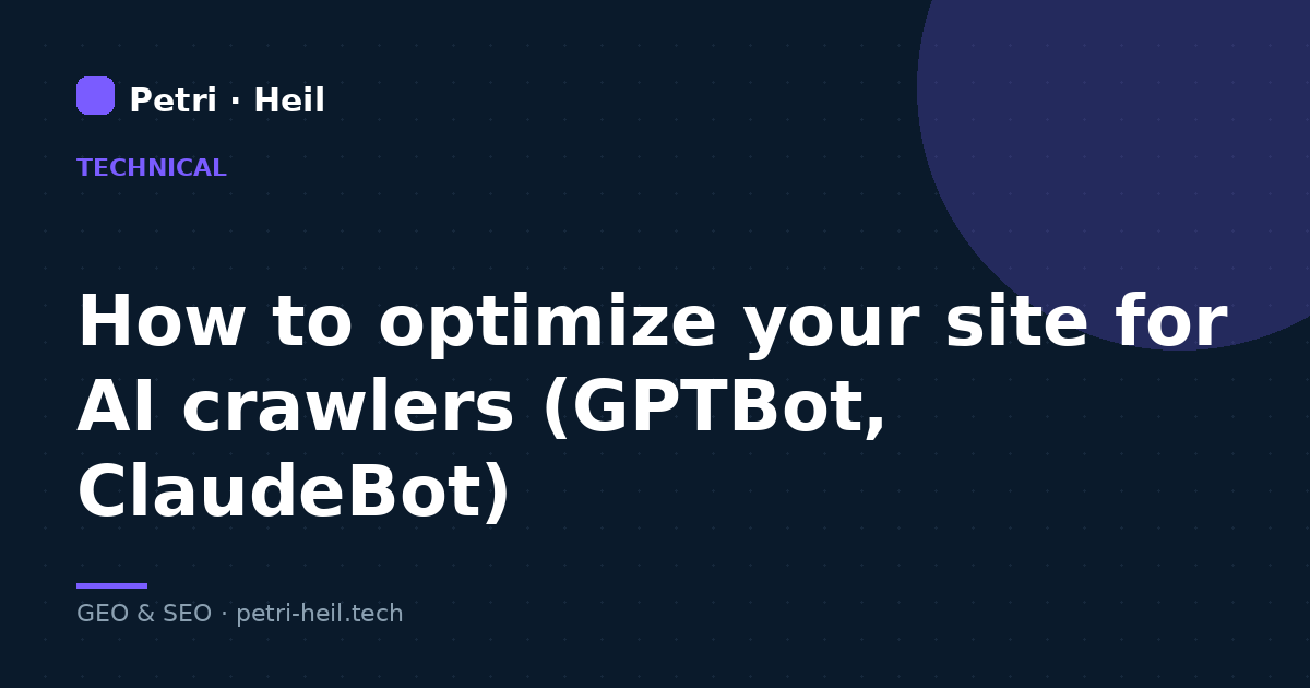 How to optimize your site for AI crawlers (GPTBot, ClaudeBot)