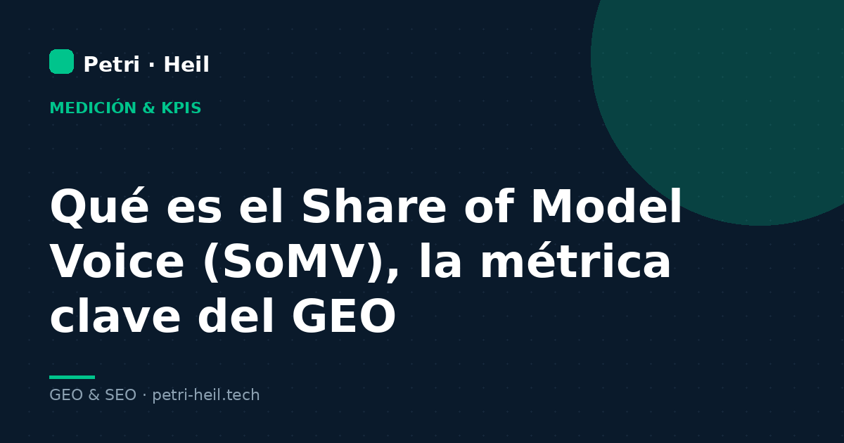 Qué es el Share of Model Voice (SoMV), la métrica clave del GEO